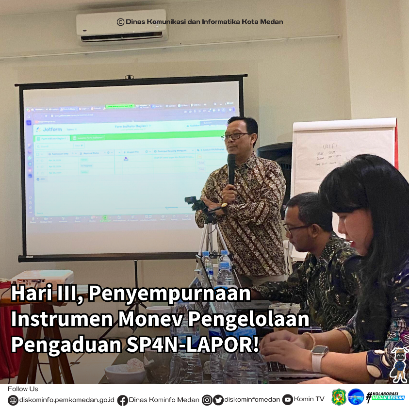 Hari III, Penyempurnaan Instrumen Monev Pengelolaan Pengaduan SP4N-LAPOR!