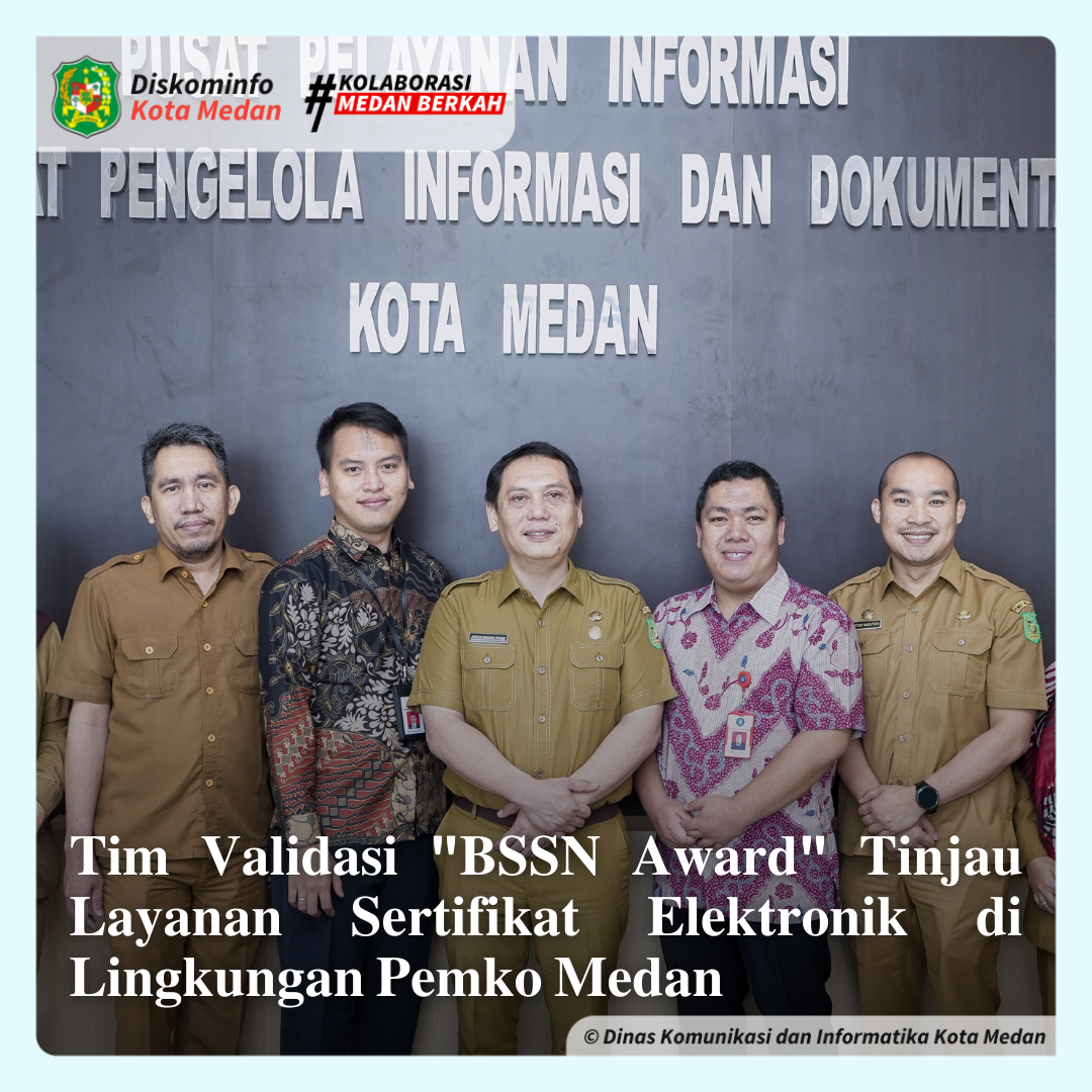 Tim Validasi "BSSN Award" Tinjau Layanan Sertifikat Elektronik di Lingkungan Pemko Medan